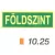 FÖLDSZINT feliratú, után világítós tábla 10.25