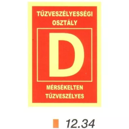 "D" tűzveszélyességi osztály, után világítós tábla 12.34