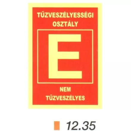 "E" tűzveszélyességi osztály, után világítós tábla 12.35