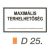 Maximális terhelhetöség D25
