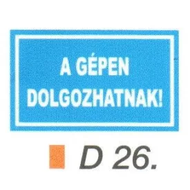 A gépen dolgozhatnak! D26