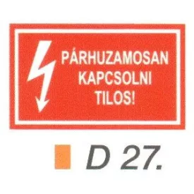 Párhuzamosan kapcsolni tilos! D27/sz