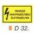 Vigyázz! Nagyfeszültség! Életveszélyes! D32/sz