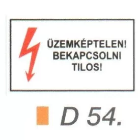 Üzemképtelen! Bekapcsolni tilos! D54