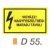 Vigyázz! Nagyfeszültség! Maradj távol! D55/sz