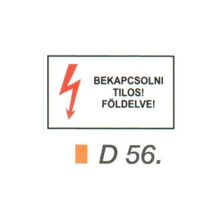 Bekapcsolni tilos! Földelve! D56
