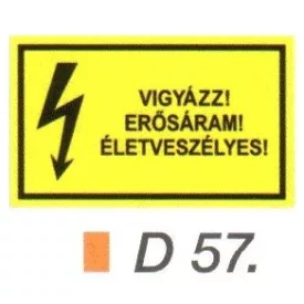 Vigyázz! Erösáram! Életveszélyes! D57/sz