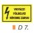 Vigyázz! Földelve! Rövidre zárva! D7/sz