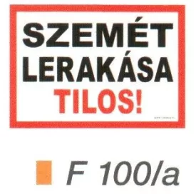 Szemét lerakása tilos! F100/A