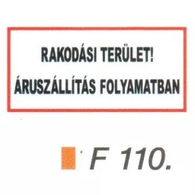 Rakodási terület! Áruszállítás folyamatban F110