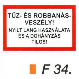   Tüz- és robbanásveszély! Nyílt láng használata és a dohányzás tilos! F34