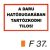 A daru hatósugarában tartózkodni tilos! F37