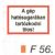 A gép hatósugarában tartózkodni tilos! F56