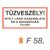 Tüzveszély! Nyílt láng használata és a dohányzás tilos! F58