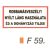 Robbanásveszély! Nyílt láng használata és a dohányzás tilos! F59