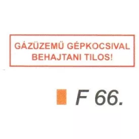 Gázüzemü gépkocsival behajtani tilos! F66