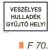 Veszélyes hulladék gyüjtö hely! F70