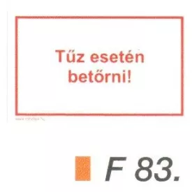 Tüz esetén betörni! F83