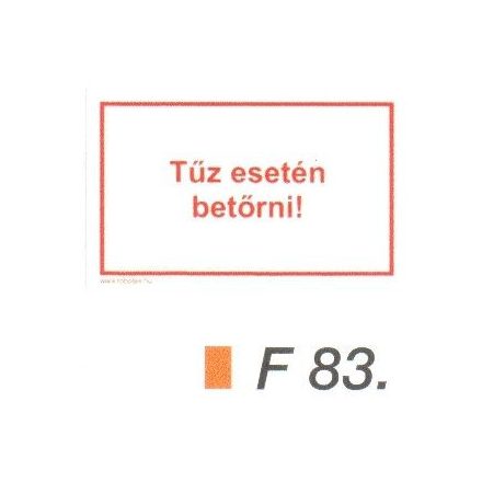 Tüz esetén betörni! F83
