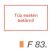 Tüz esetén betörni! F83