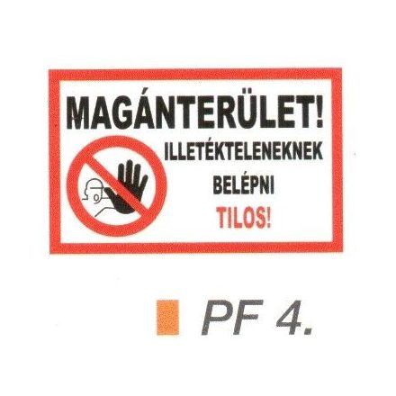 MAGÁNTERÜLET! Illetékteleneknek belépni tilos! PF4