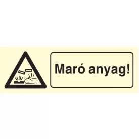   Maró anyag!, után világítós figyelmeztető öntapadós tábla