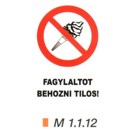 Fagylaltot behozni tilos! m 1.1.12