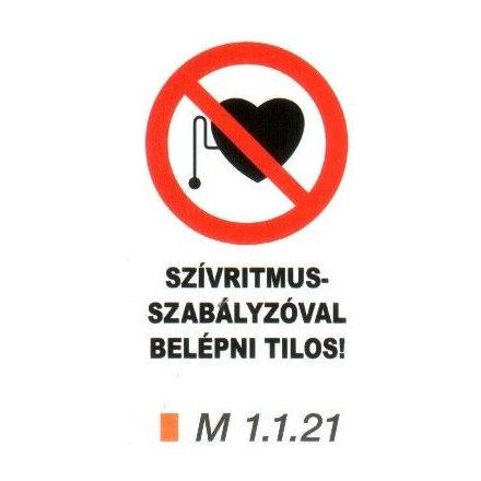 Szívritmus-szabályozóval belépni tilos! m 1.1.21