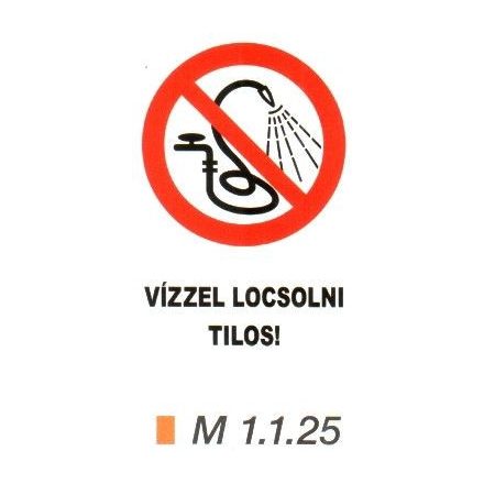 Vízzel locsolni tilos! m 1.1.25