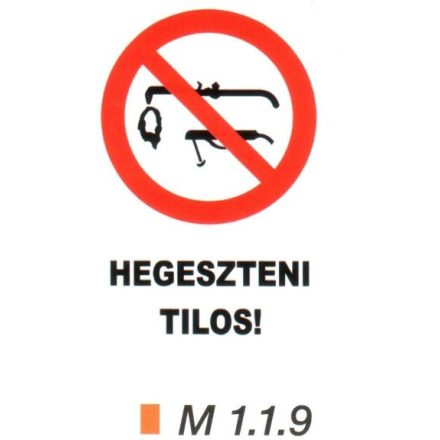 Hegeszteni tilos! m 1.1.9