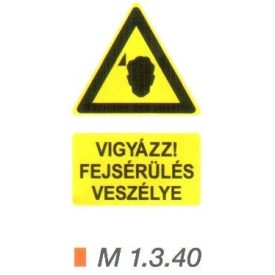 Vigyázz! Fejsérülés veszélye m 1.3.40