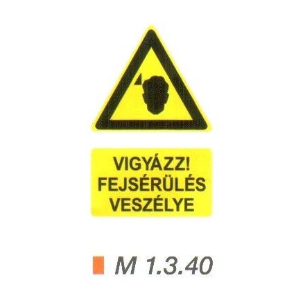 Vigyázz! Fejsérülés veszélye m 1.3.40