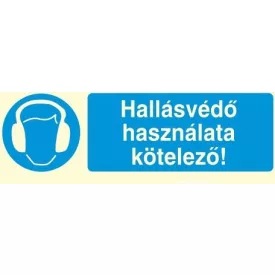   Hallásvédő használata kötelező!, után világítós öntapadós tábla