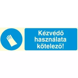   Kézvédő használata kötelező!, után világítós öntapadós tábla