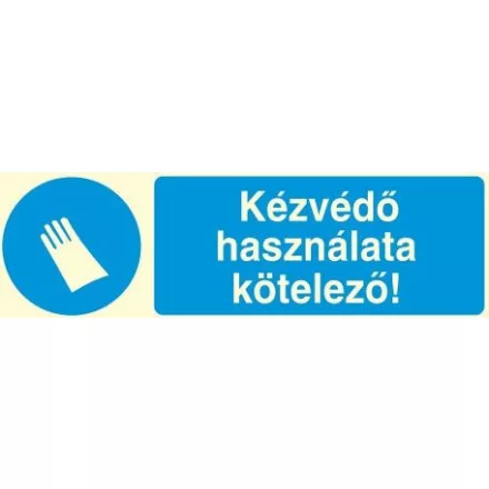 Kézvédő használata kötelező!, után világítós öntapadós tábla