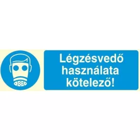   Légzésvédő használata kötelező!, után világítós öntapadós tábla