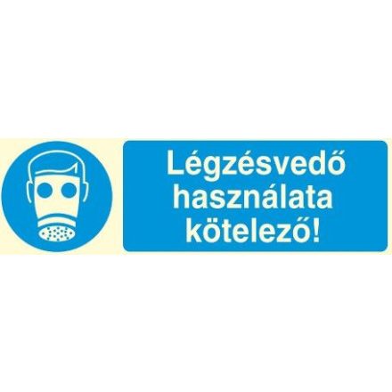 Légzésvédő használata kötelező!, után világítós öntapadós tábla