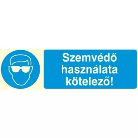   Szemvédő használata kötelező!, után világítós öntapadós tábla