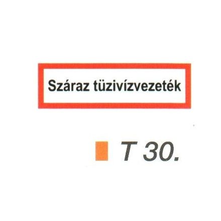 Száraz tüzivízvezeték helyét jelölö tábla t 30.