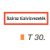 Száraz tüzivízvezeték helyét jelölö tábla t 30.