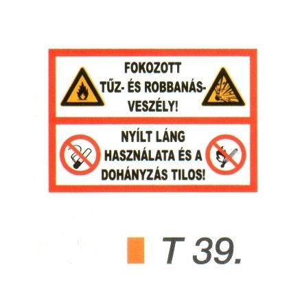 Fokozott tüz- és robbanásveszély! tábla t 39.