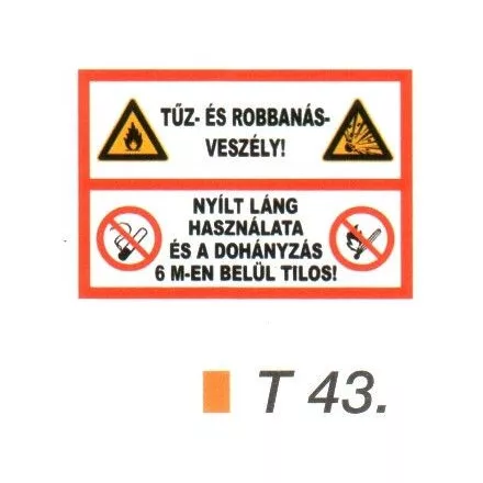Tüz- és robbanásveszély! tábla t 43.