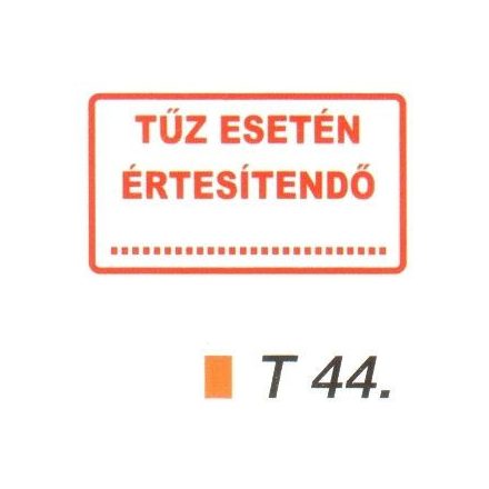 Tüz esetén értesítendö tábla t 44.