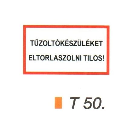 Tüzoltókészüléket eltorlaszolni tilos! t 50