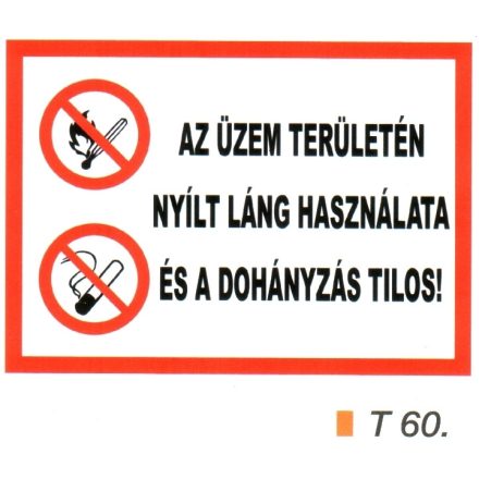 Az üzem területén nyílt láng használata és a dohányzás tilos! t 60