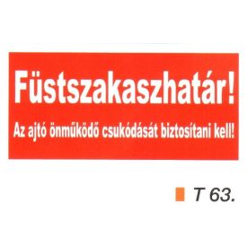   Füstszakaszhatár! Az ajtó önmüködö csukódását biztosítani kell! t 63