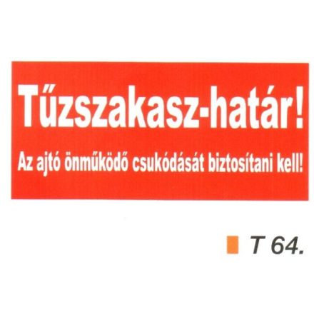 Tüzszakasz-határ! Az ajtó önmüködö csukódását biztosítani kell! t 64