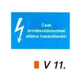 Csak érintésvédelemmel ellátva használandó! v 11