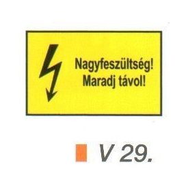 Nagyfeszültség! Maradj távol! v 29