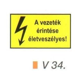 A vezeték érintése életveszélyes! v 34